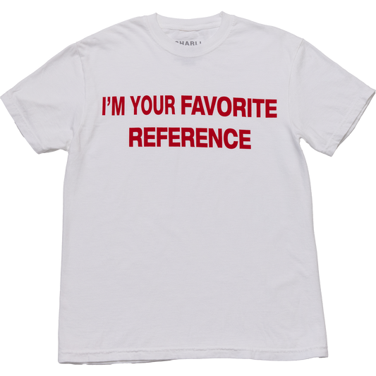 I'm your favorite reference (tee)